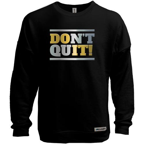 Світшот без начісу don`t quit (do it)